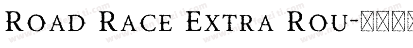 Road Race Extra Rou字体转换